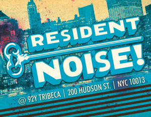 Resident Noise! Brings Ivan & Alyosha, My Glorious Mess and Clementine to 92YTribeca Mainstage