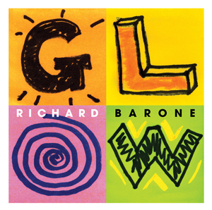 Richard Barone’s “Glow” Explores the Essence of Pop, Produced by Tony Visconti