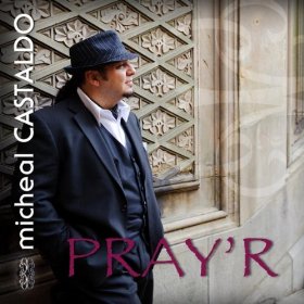 #1 Amazon Classical Single “Pray’r” from micheal CASTALDO Engineered by Ric Schnupp Productions (NYC)