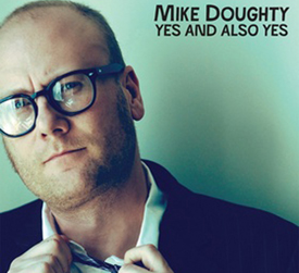 New Mike Doughty Album “Yes And Also Yes” Produced By Patrick Dillett