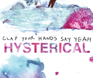 Behind The Release: Clap Your Hands Say Yeah <em>Hysterical</em>