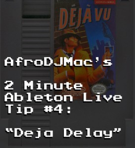 Sound Smack! By AfroDJMac – Resampling Part III: Deja Delay & Reversed Reverb