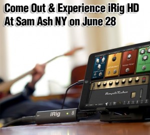 Experience the iRig first hand on Friday, June 28th.