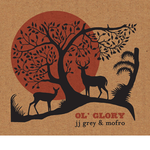 "Ol' Glory" by JJ Grey & Mofro has been a big mover for the label.