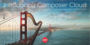 An early banner from EastWest, promoting their new subscription-based instrument library, Composer Cloud.