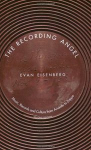 The Recording Angel - Evan Eisenberg (Yale University Press)