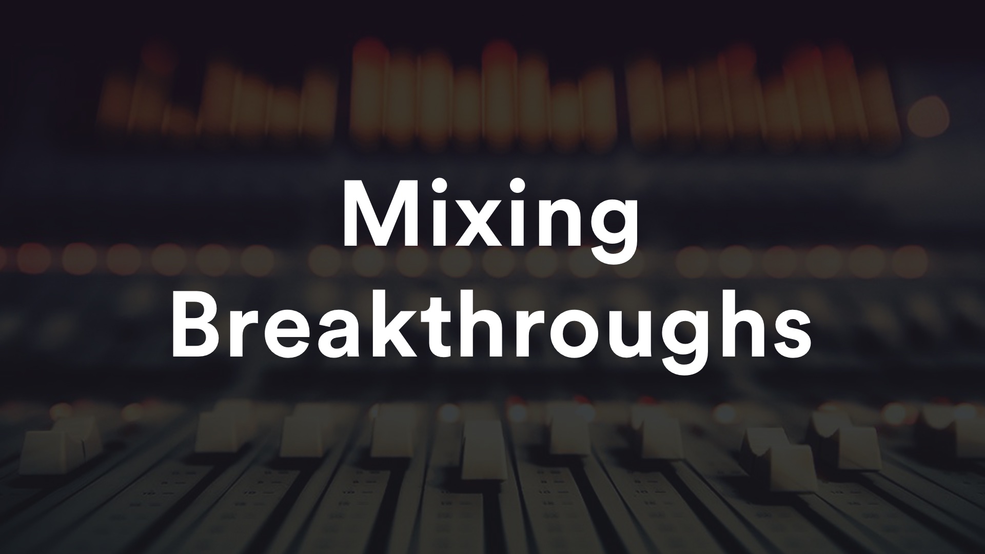 SonicScoop is Proud to Introduce “Mixing Breakthroughs” with Justin Colletti